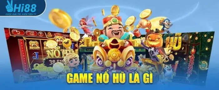 Tìm hiểu về game nổ hũ hi88 uy tín